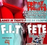 F.I.T Fete - Friday In Tights